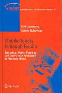 Mobile robots in rough terrain estimation, motion planning, and control with application to planetary rovers