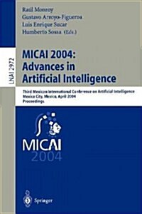 Micai 2004: Advances in Artificial Intelligence: Third Mexican International Conference on Artificial Intelligence, Mexico City, Mexico, April 26-30, (Paperback, 2004)