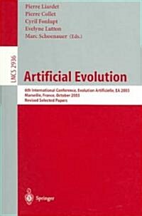 Artificial Evolution: 6th International Conference, Evolution Artificielle, EA 2003, Marseilles, France, October 27-30, 2003, Revised Select (Paperback, 2004)