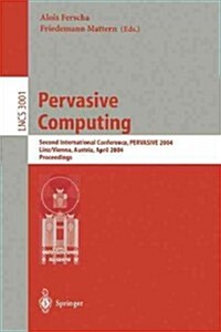 Pervasive Computing: Second International Conference, Pervasive 2004, Vienna Austria, April 21-23, 2004, Proceedings (Paperback, 2004)