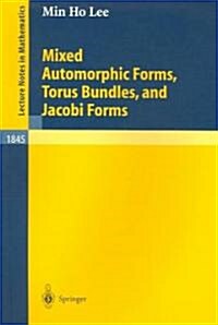 Mixed Automorphic Forms, Torus Bundles, and Jacobi Forms (Paperback)