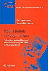 Mobile Robots in Rough Terrain: Estimation, Motion Planning, and Control with Application to Planetary Rovers (Hardcover, 2004)