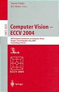 Computer Vision - Eccv 2004: 8th European Conference on Computer Vision, Prague, Czech Republic, May 11-14, 2004. Proceedings, Part III (Paperback, 2004)