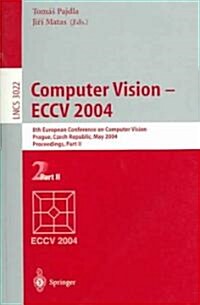 Computer Vision - Eccv 2004: 8th European Conference on Computer Vision, Prague, Czech Republic, May 11-14, 2004. Proceedings, Part II (Paperback, 2004)