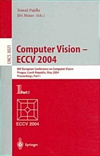 Computer Vision - Eccv 2004: 8th European Conference on Computer Vision, Prague, Czech Republic, May 11-14, 2004. Proceedings, Part I (Paperback, 2004)