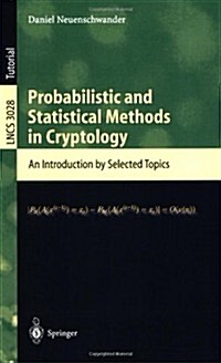 Probabilistic and Statistical Methods in Cryptology: An Introduction by Selected Topics (Paperback, 2004)