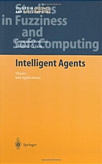 Intelligent Agents: Theory and Applications (Hardcover, 2004)