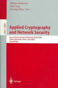 Applied cryptography and network security : second international conference, ACNS 2004, Yellow Mountain, China, June 8-11, 2004 : proceedings