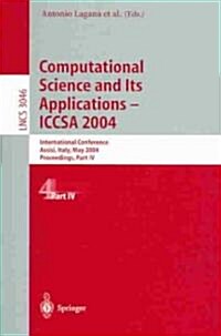 Computational Science and Its Applications - Iccsa 2004: International Conference, Assisi, Italy, May 14-17, 2004, Proceedings, Part IV (Paperback, 2004)