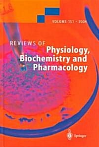 Reviews of Physiology, Biochemistry and Pharmacology 151 (Hardcover, 2004)