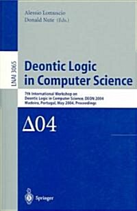 Deontic Logic in Computer Science: 7th International Workshop on Deontic Logic in Computer Science, Deon 2004, Madeira, Portugal, May 26-28, 2004. Pro (Paperback, 2004)