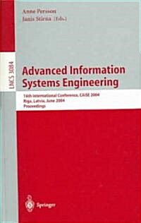 Advanced Information Systems Engineering: 16th International Conference, Caise 2004, Riga, Latvia, June 7-11, 2004, Proceedings (Paperback, 2004)