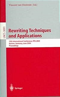 Rewriting Techniques and Applications: 15th International Conference, Rta 2004, Aachen, Germany, June 3-5, 2004, Proceedings (Paperback, 2004)