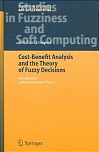Cost-Benefit Analysis and the Theory of Fuzzy Decisions: Identification and Measurement Theory (Hardcover, 2004)