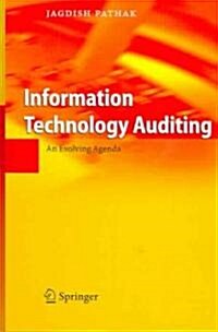 Information Technology Auditing: An Evolving Agenda (Hardcover, 2005)