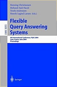 Flexible Query Answering Systems: 6th International Conference, Fqas 2004, Lyon, France, June 24-26, 2004, Proceedings (Paperback, 2004)