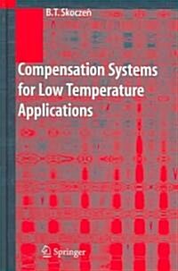 Compensation Systems For Low Temperature Applications (Hardcover)