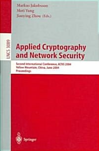 Applied Cryptography and Network Security: Second International Conference, Acns 2004, Yellow Mountain, China, June 8-11, 2004. Proceedings (Paperback, 2004)