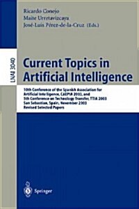 Current Topics in Artificial Intelligence: 10th Conference of the Spanish Association for Artificial Intelligence, Caepia 2003, and 5th Conference on (Paperback, 2004)