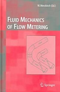 Fluid Mechanics Of Flow Metering (Hardcover)