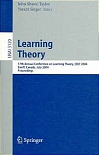 Learning Theory: 17th Annual Conference on Learning Theory, Colt 2004, Banff, Canada, July 1-4, 2004, Proceedings (Paperback, 2004)