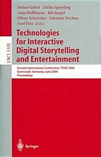 Technologies for Interactive Digital Storytelling and Entertainment: Second International Conference, Tidse 2004, Darmstadt, Germany, June 24-26, 2004 (Paperback, 2004)