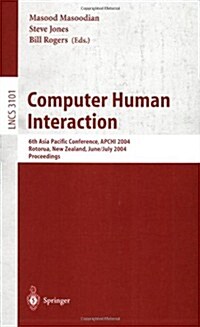 Computer Human Interaction: 6th Asia Pacific Conference, Apchi 2004, Rotorua, New Zealand, June 29-July 2, 2004, Proceedings (Paperback, 2004)