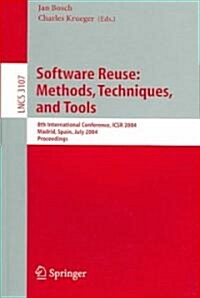 Software Reuse: Methods, Techniques, and Tools: 8th International Conference, Icsr 2004, Madrid, Spain, July 5-9, 2004, Proceedings (Paperback, 2004)