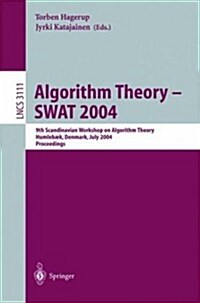 Algorithm Theory - Swat 2004: 9th Scandinavian Workshop on Algorithm Theory, Humlebaek, Denmark, July 8-10, 2004, Proceedings (Paperback, 2004)