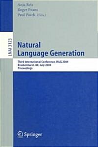 Natural Language Generation: Third International Conference, Inlg 2004, Brockenhurst, UK, July 14-16, 2004, Proceedings (Paperback, 2004)