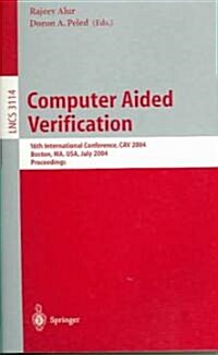 Computer Aided Verification: 16th International Conference, Cav 2004, Boston, Ma, USA, July 13-17, 2004, Proceedings (Paperback, 2004)