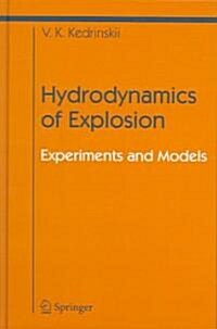 Hydrodynamics of Explosion: Experiments and Models (Hardcover)
