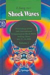 Shock Waves: Proceedings of the 24th International Symposium on Shock Waves, Beijing, China, July 11-16 2004, Vol. 1 and 2 (Hardcover)