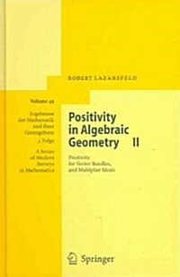 Positivity in Algebraic Geometry II: Positivity for Vector Bundles, and Multiplier Ideals (Hardcover, 2004)