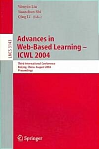Advances in Web-Based Learning - Icwl 2004: Third International Conference, Beijing, China, August 8-11, 2004, Proceedings (Paperback, 2004)
