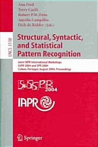 Structural, Syntactic, and Statistical Pattern Recognition: Joint Iapr International Workshops, Sspr 2004 and Spr 2004, Lisbon, Portugal, August 18-20 (Paperback, 2004)