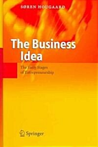 The Business Idea: The Early Stages of Entrepreneurship (Hardcover)