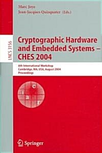 Cryptographic Hardware and Embedded Systems - Ches 2004: 6th International Workshop Cambridge, Ma, USA, August 11-13, 2004, Proceedings (Paperback, 2004)