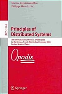Principles of Distributed Systems: 7th International Conference, Opodis 2003, La Martinique, French West Indies, December 10-13, 2003, Revised Selecte (Paperback, 2004)