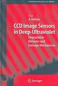 CCD Image Sensors in Deep-Ultraviolet: Degradation Behavior and Damage Mechanisms (Hardcover, 2005)