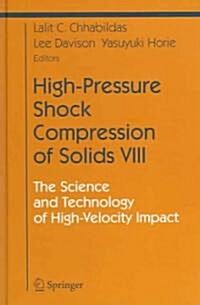 High-Pressure Shock Compression of Solids VIII: The Science and Technology of High-Velocity Impact (Hardcover)