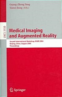 Medical Imaging and Augmented Reality: Second International Workshop, Miar 2004, Beijing, China, August 19-20, 2004, Proceedings (Paperback, 2004)