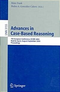 Advances in Case-Based Reasoning: 7th European Conference, Eccbr 2004, Madrid, Spain, August 30 - September 2, 2004, Proceedings (Paperback, 2004)