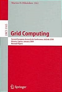 Grid Computing: Second European Acrossgrids Conference, Axgrids 2004, Nicosia, Cyprus, January 28-30, 2004. Revised Papers (Paperback, 2004)