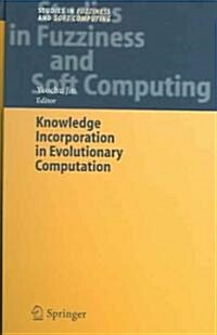 Knowledge Incorporation in Evolutionary Computation (Hardcover, 2004)