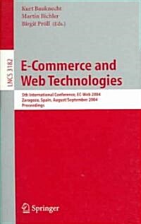 E-Commerce and Web Technologies: 5th International Conference, EC-Web 2004, Zaragoza, Spain, August 31-September 3, 2004, Proceedings (Paperback)