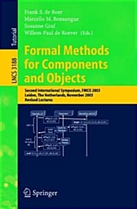 Formal Methods for Components and Objects: Second International Symposium, Fmco 2003, Leiden, the Netherlands, November 4-7, 2003. Revised Lectures (Paperback, 2004)