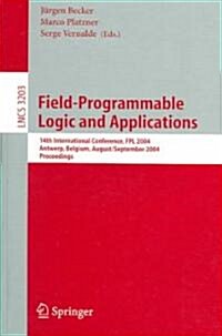 Field Programmable Logic and Application: 14th International Conference, Fpl 2004, Leuven, Belgium, August 30-September 1, 2004, Proceedings (Paperback, 2004)