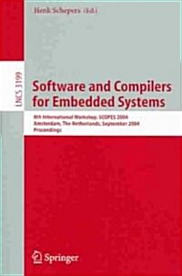Software and Compilers for Embedded Systems: 8th International Workshop, Scopes 2004, Amsterdam, the Netherlands, September 2-3, 2004, Proceedings (Paperback, 2004)