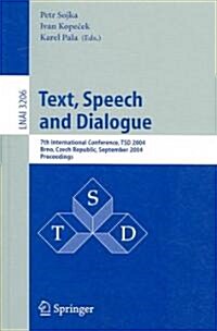 Text, Speech and Dialogue: 7th International Conference, Tsd 2004, Brno, Czech Republic, September 8-11, 2004, Proceedings (Paperback, 2004)